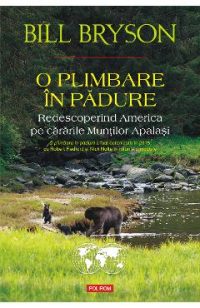 eBook O plimbare in padure. Redescoperind America pe cararile Muntilor Apalasi - Bill Bryson