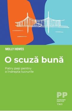 eBook O scuza buna. Patru pasi pentru a indrepta lucrurile - Molly Howes