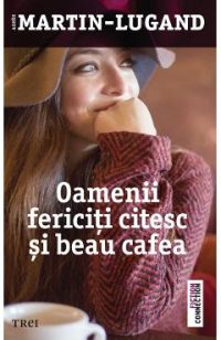eBook Oamenii fericiti citesc si beau cafea - Agnes Martin-Lugand