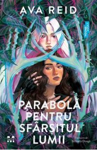 eBook Parabola pentru sfarsitul lumii - Ava Reid