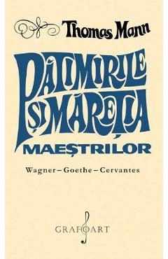 eBook Patimile si maretia maestrilor - Thomas Mann