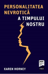 eBook Personalitatea nevrotica a timpului nostru - Karen Horney