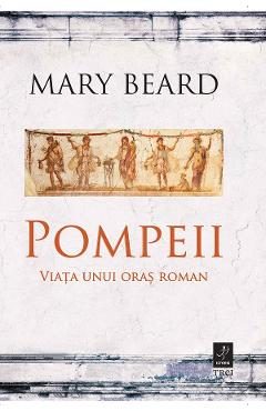 eBook Pompeii. Viata unui oras roman - Mary Beard