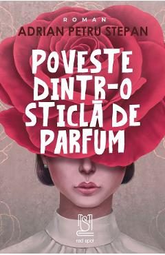 eBook Poveste dintr-o sticla de parfum - Adrian Petru Stepan