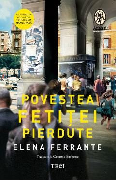 eBook Povestea fetitei pierdute. Tetralogia Napolitana Vol.4 - Elena Ferrante