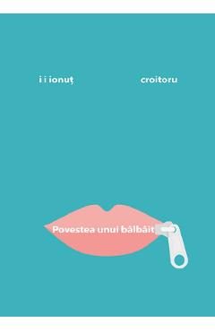 eBook Povestea unui balbait - Ionut Croitoru