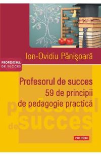 eBook Profesorul de succes. 59 de principii de pedagogie practica - Ion-Ovidiu Panisoara