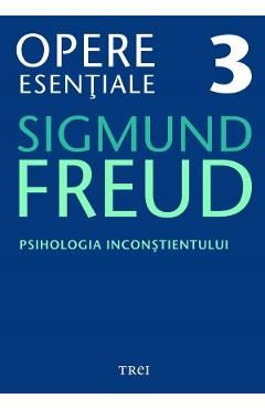 eBook Psihologia inconstientului - Opere Esentiale Vol.3 - Sigmund Freud