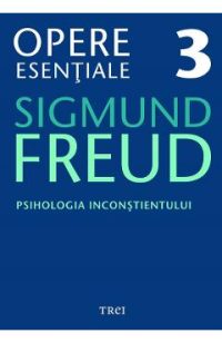 eBook Psihologia inconstientului - Opere Esentiale Vol.3 - Sigmund Freud