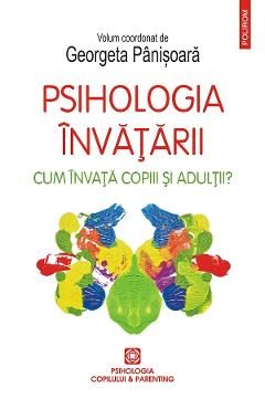 eBook Psihologia invatarii. Cum invata copiii si adultii? - Georgeta (coord.) Panisoara