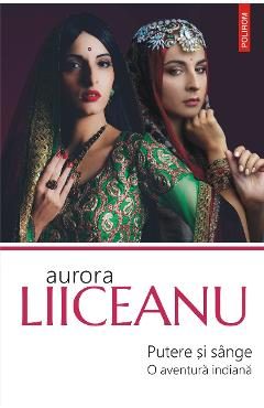 eBook Putere si sange o aventura indiana - Aurora Liiceanu