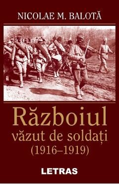 eBook Razboiul vazut de soldati (1916-1919) - Nicolae M. Balota