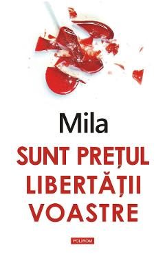eBook Sunt pretul libertatii voastre - Mila