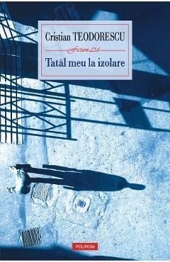 eBook Tatal meu la izolare - Cristian Teodorescu