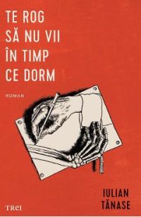eBook Te rog sa nu vii in timp ce dorm - Iulian Tanase