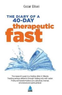 eBook The Diary of a 40-day therapeutic fast - Cezar Elisei