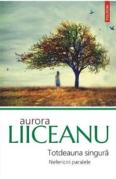 eBook Totdeauna singura. Nefericiri paralele - Aurora Liiceanu