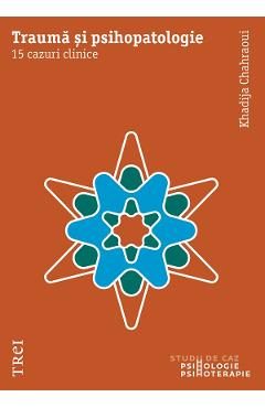 eBook Trauma si psihopatologie. 15 cazuri clinice - Khadija Chahraoui