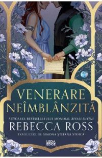 eBook Venerare neimblanzita - Rebecca Ross