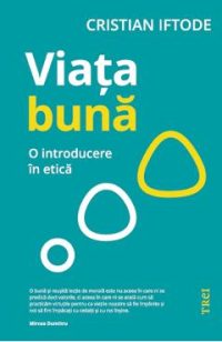 eBook Viata buna. O introducere in etica - Cristian Iftode