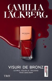 eBook Visuri de bronz. Seria Faye Adelheim Vol.3 - Camilla Lackberg
