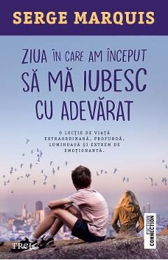 eBook Ziua in care am inceput sa ma iubesc cu adevarat - Serge Marquis