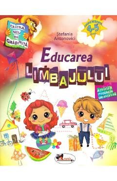 Educarea limbajului 4-5 ani - Stefania Antonovici