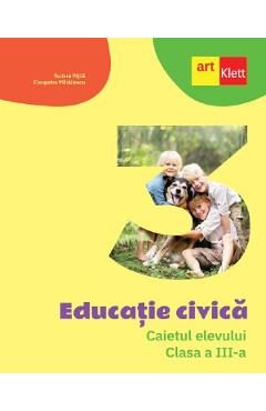 Educatie civica - Clasa 3 - Caietul elevului - Tudora Pitila, Cleopatra Mihailescu