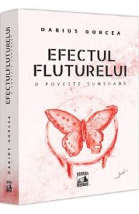 Efectul fluturelui. O poveste sunshade - Darius Gorcea