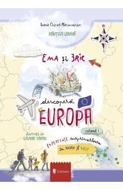 Ema si Eric descopera Europa Vol.1 - Ioana Chicet-Macoveiciuc