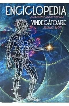 Enciclopedia punctelor focar tainice vindecatoare - Zhang Wuji