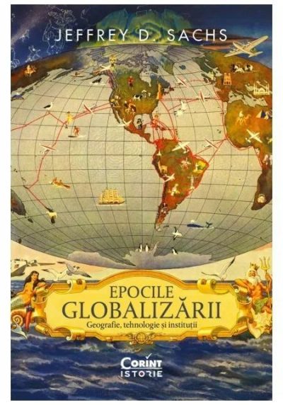 Epocile globalizarii. Geografie, tehnologie si institutii