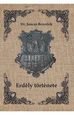 Erdely tortenete - Dr. Jancso Benedek