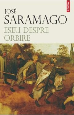 Eseu despre orbire - Jose Saramago