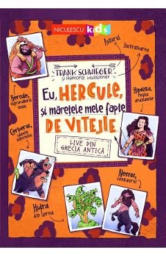 Eu, Hercule, si maretele mele fapte de vitejie - Frank Schwieger