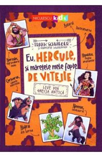 Eu, Hercule, si maretele mele fapte de vitejie - Frank Schwieger