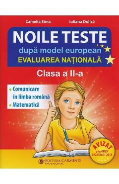 Evaluare nationala - Clasa 2 - Noile teste dupa model european - Cemelia Sima, Iuliana Dulica