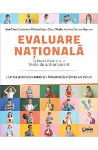 Evaluare Nationala. Teste de antrenament - Clasa 4 - Ana-Maria Canavoiu, Mihaela Carja, Elena Niculae, Corina Daciana Opritoiu