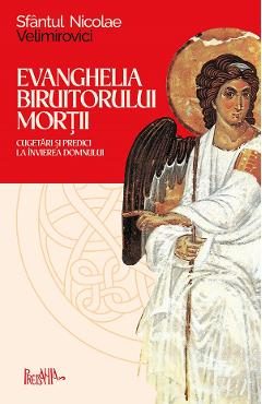 Evanghelia biruitorului mortii - Sfantul Nicolae Velimirovici