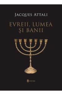 Evreii, lumea si banii Ed.2 - Jacques Attali
