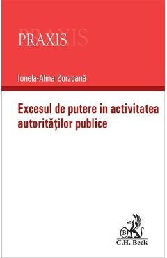 Excesul de putere in activitatea autoritatilor publice - Ionela-Alina Zorzoana