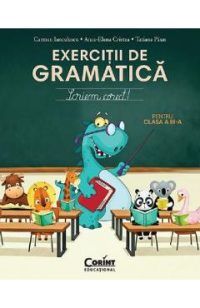 Exercitii de gramatica pentru clasa 3. Scriem corect! - Carmen Ianculescu, Anca-Elena Cristea, Tatiana Paun