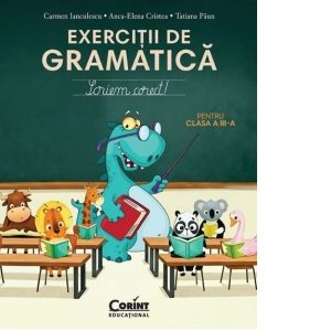 Exercitii de gramatica pentru clasa a III-a. Scriem corect!