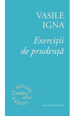 Exercitii de prudenta - Vasile Igna