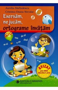 Exersam, ne jucam, ortograme invatam - Aurelia Barbulescu