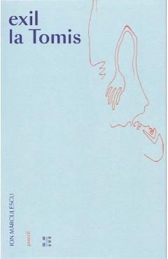 Exil la Tomis - Ion Marculescu