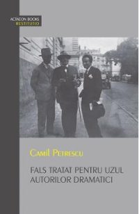 Fals tratat pentru uzul autorilor dramatici - Camil Petrescu