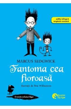 Fantoma cea fioroasa. Seria Cronicile corbului Edgar Vol.2 - Marcus Sedgwick