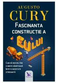 FASCINANTA CONSTRUCTIE A EULUI