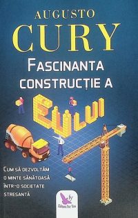 Fascinanta construcţie a eului - Paperback brosat - Dr. Augusto Cury - For You